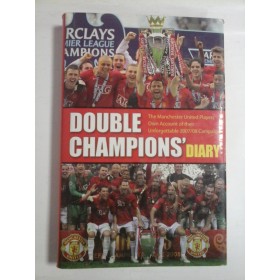 DOUBLE CHAMPIONS'DIARY  -  THE MANCHESTER UNITED PLAYERS'OWN ACCOUNT OF THEIR UNFORGETTABLE 2007/08 CAMPAIGN  -  MANCHESTER UNITED